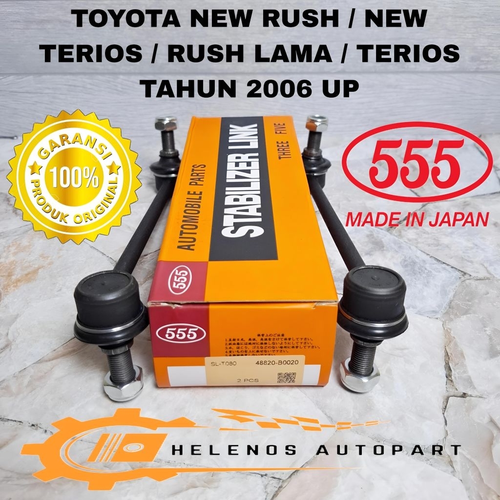 LINK STABIL STABILIZER TOYOTA NEW RUSH / NEW TERIOS / RUSH LAMA / TERIOS TAHUN 2006 UP ORIGINAL 555 