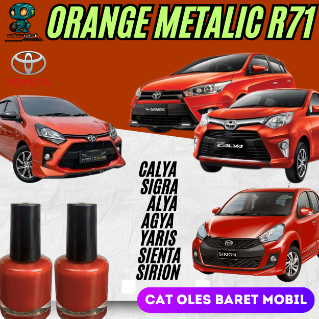 Cat Oles Orange Metallic R71 Toyota Daihatsu Agya Ayla Calya Sigra Oren