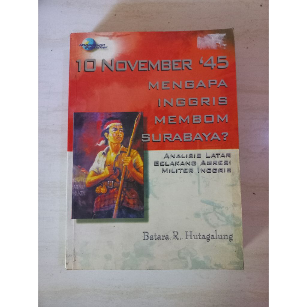 BUKU ORIGINAL - 10 NOVEMBER MENGAPA INGGRIS MEMBOM SURABAYA
