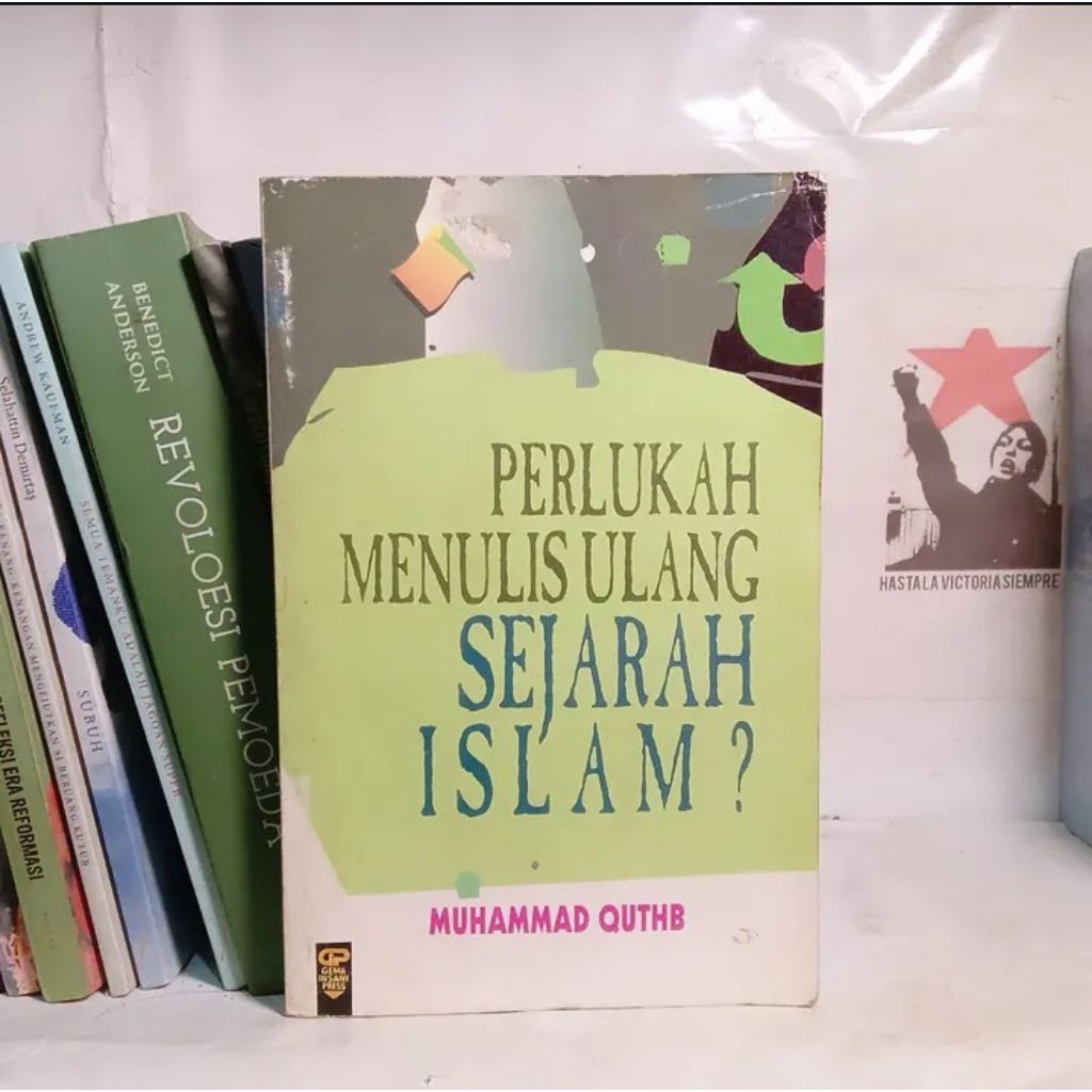 Muhammad Quthb Islam di Tengah Pertarungan Tradisi | Perlukah Menulis Ulang Sejarah Islam? | Jahiliy