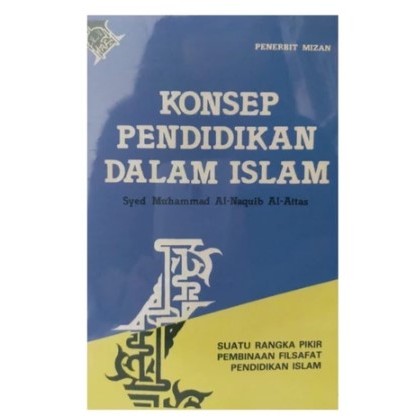 Konsep Pendidikan dalam Islam - Muhammad Al Naquib Al Attas