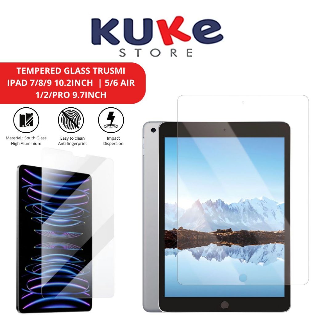 KUKE Tempered Glass iPad Trusmi TG01 | Anti Gores 7 8 9 10.2inch & 5 6 Air 1 2Pro 9.7inch Screen Pro