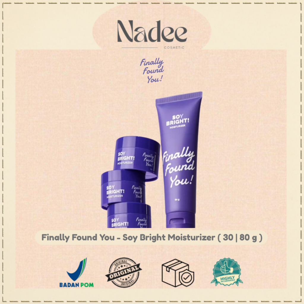 𝐍𝐚𝐝𝐞𝐞 - FINALLY FOUND YOU - SOY BRIGHT MOISTURIZER ( 30 | 80 g ) - Pelembab Wajah Krim Siang Malam F