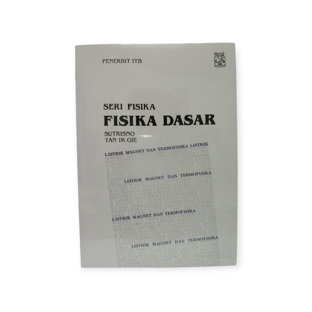 buku fisika dasar listrik magnet dan termofisika listrik oleh Sutrisno