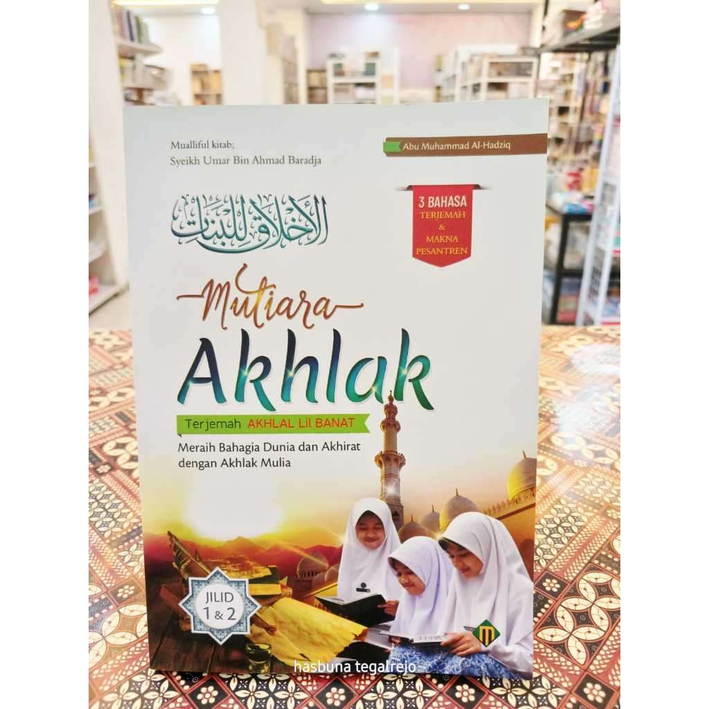 Mutiara Akhlak Terjemah Akhlak lil Banat Juz 1&2 Plus Makna Pesantren | meraih bahagia dunia dan akh