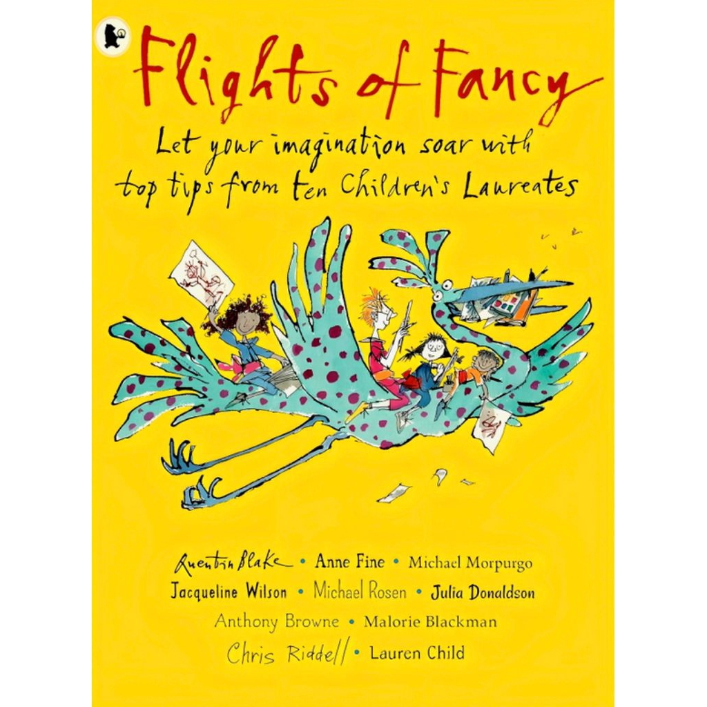 Flights Of Fancy- Stories, Pictures & Inspiration From Ten Children's Laureates by Quentin Blake, Mi