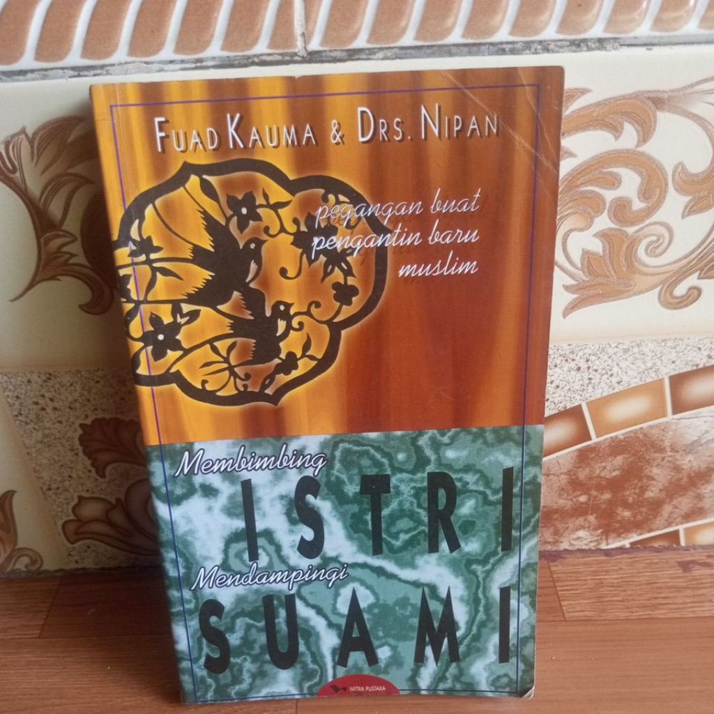 Membimbing ISTRI Mendampingi SUAMI - Fuad Kauma & Drs Nipan