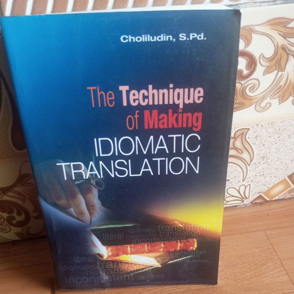 The Technique of making IDIOMATIC TRANSLATION