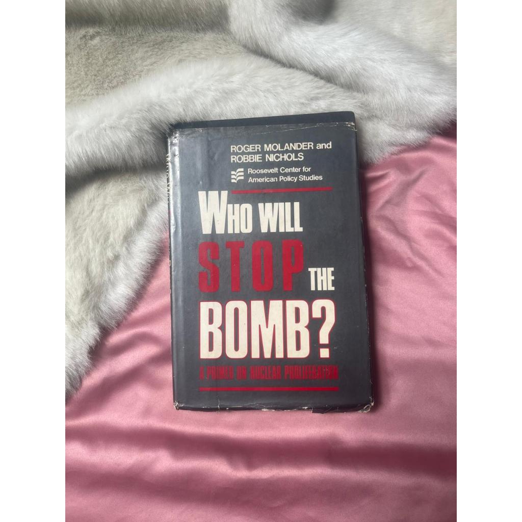 Buku Who Will Stop The Bomb Roger Molander And Robbie Nichols - A primer On Nuclear Proliferation