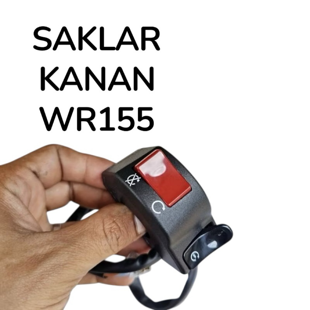 SAKLAR KANAN WR155 WR 155 RH KUALITAS SUPER