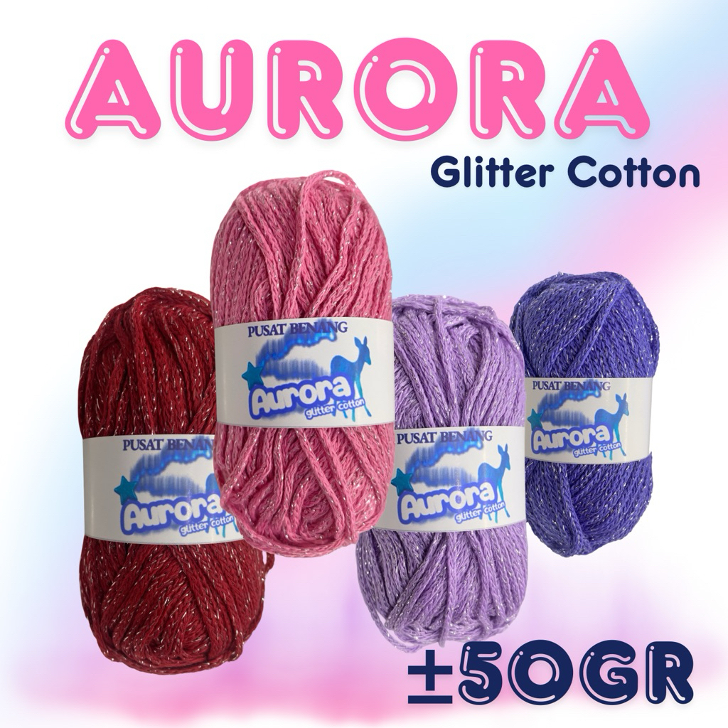 Benang Rajut Katun Polyester Glitter / Aurora Glitter Cotton Yarn / Benang Rajut Katun Aurora - Pusa