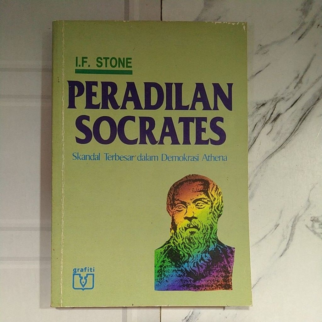 Buku Original PERADILAN SOCRATES Skandal Terbesar dalam Demokrasi Athena By I.F.Stone