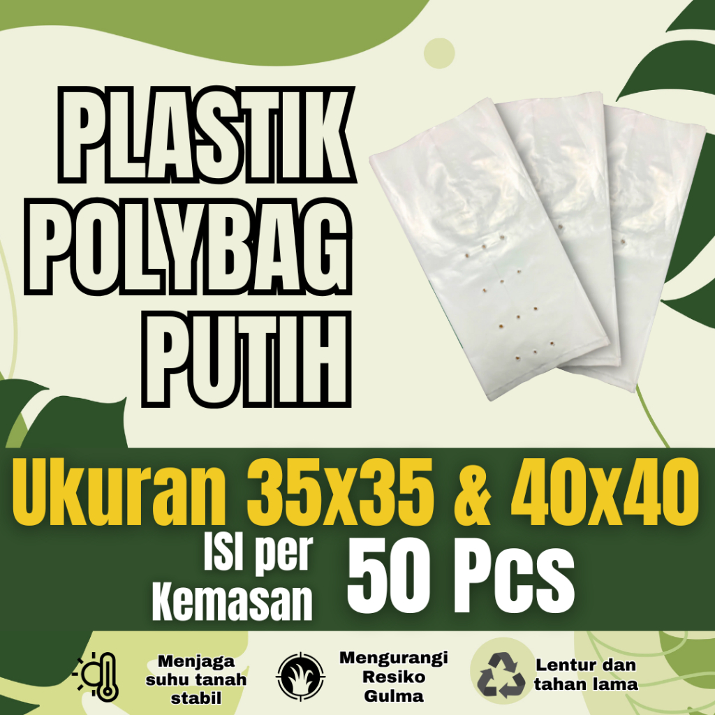 Polybag Polibag Putih Harga 1 Pack isi 50 pcs Polybag Putih 35x35 Polybag Putih 40x40