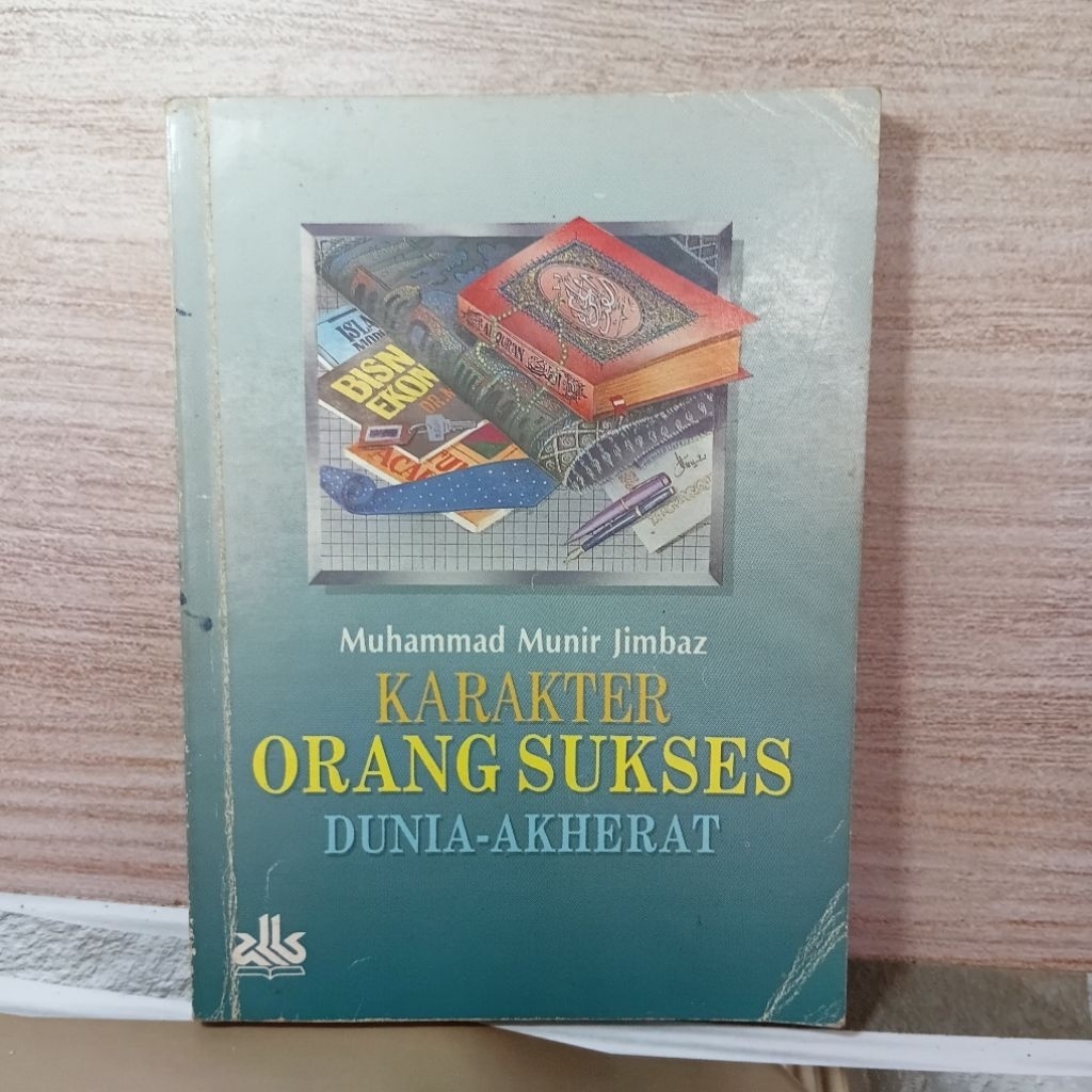 KARAKTER ORANG SUKSES DUNIA-AKHIRAT OLEH MUHAMMAD MUNIR JIMBAZ