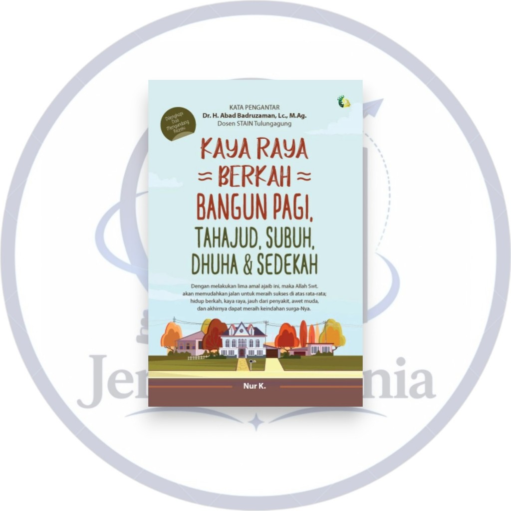 BUKU KAYA RAYA BERKAH BANGUN PAGI, TAHAJUD, SUBUH, DHUHA & SEDEKAH