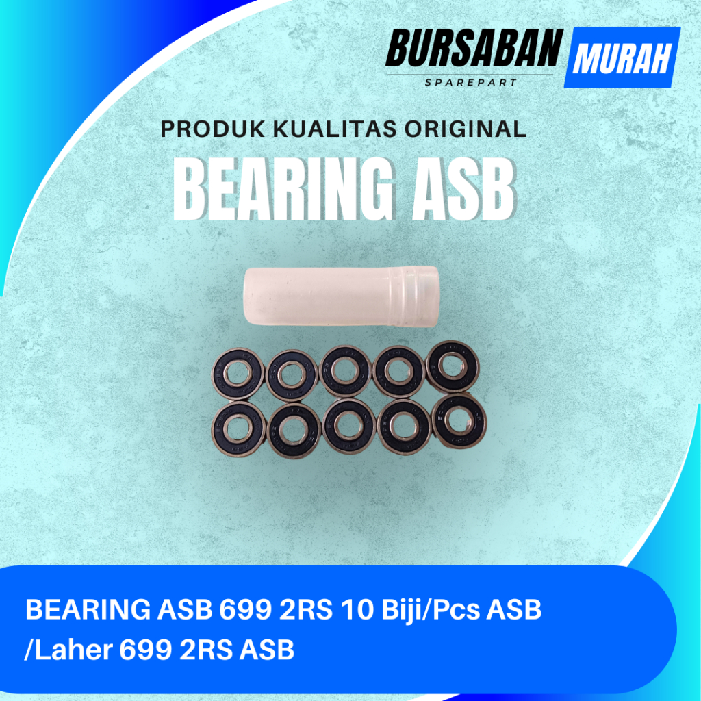 BEARING ASB 699 2RS 10 Biji/Pcs ASB /Laher 699 2RS ASB ORIGINAL MURAH