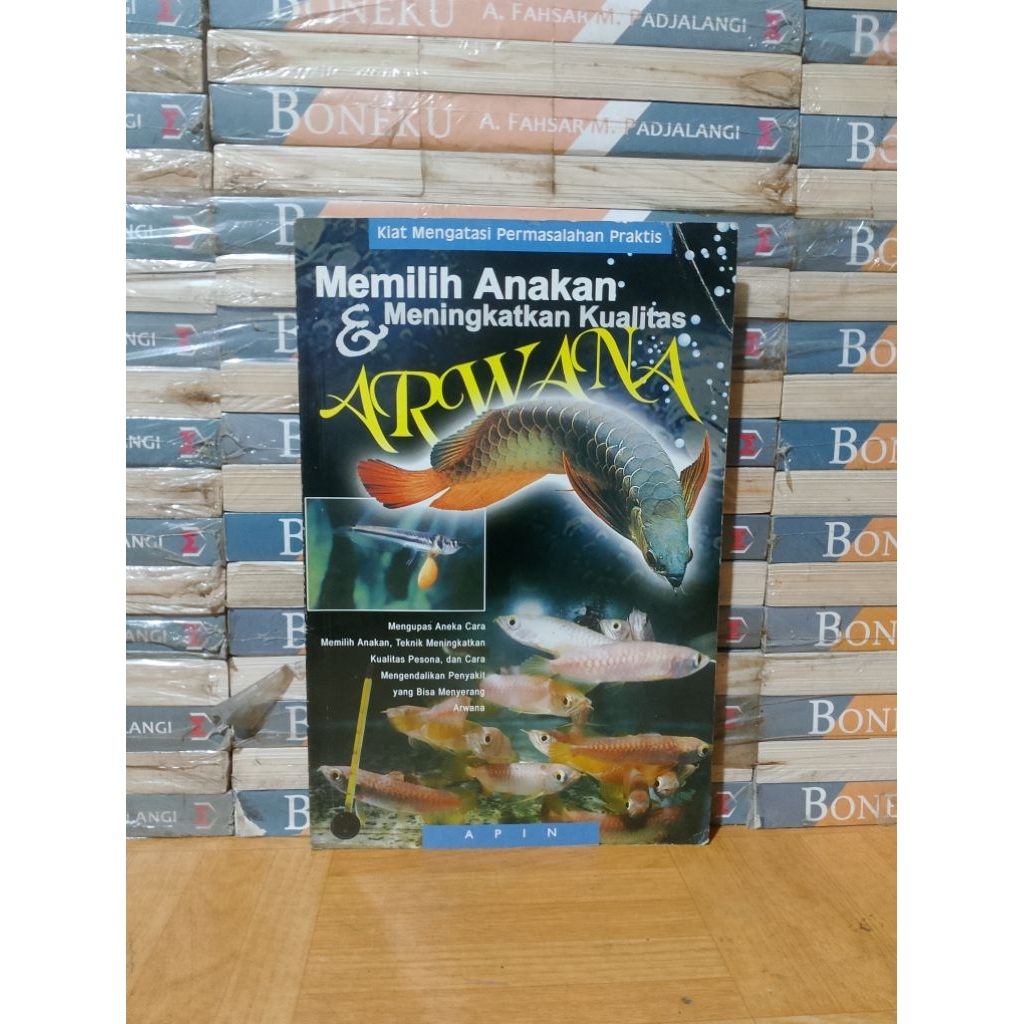 BUKU ORIGINAL - MEMILIH ANAKAN & MENINGKATKAN KUALITAS ARWANA