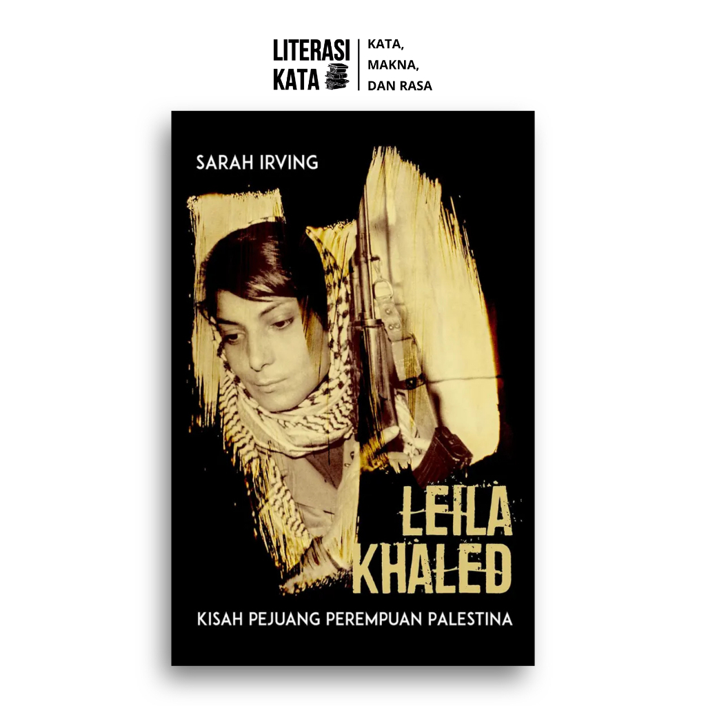 Buku Leila Khaled Kisah Perjuangan Perempuan Palestina Sarah Irving Penerbit Marjin Kiri