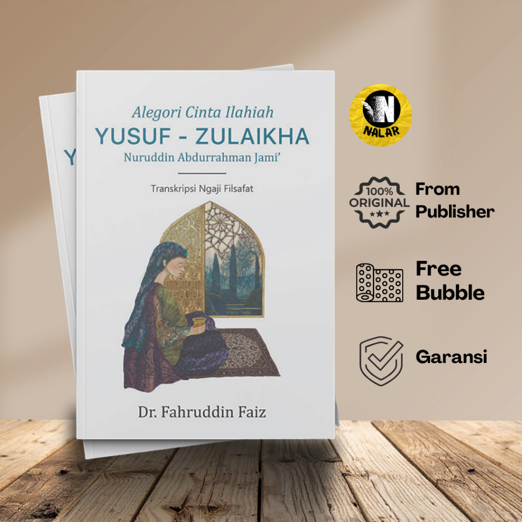 Buku Alegori Cinta Ilahiah Yusuf - Zulaikha Nuruddin Abdurrahman Jami' (Transkripsi Ngaji Filsafat).