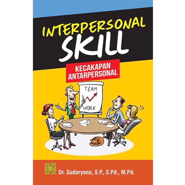 INTERPERSONAL SKILL Kecakapan Antarpersonal