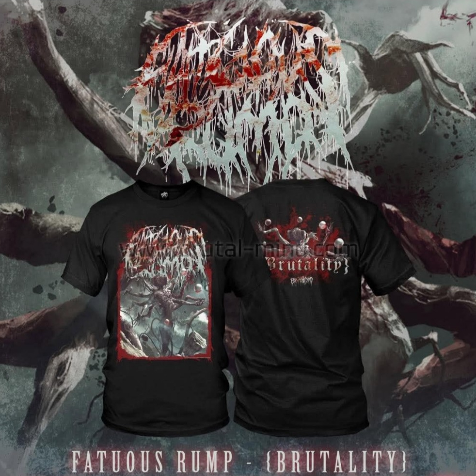 ORIGINAL TSHIRT FATUOUS RUMP - Brutality
