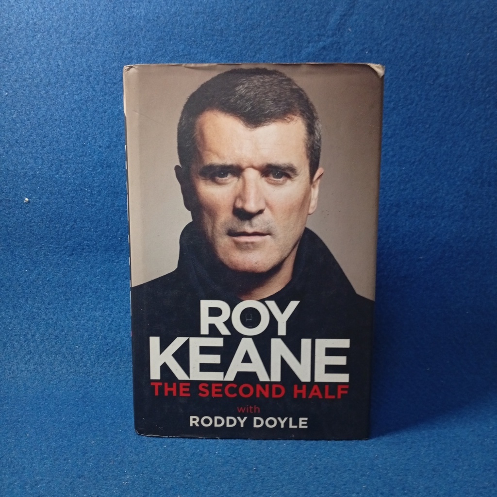 Roy Keane: The Second Half by Roy Keane and Roddy Doyle