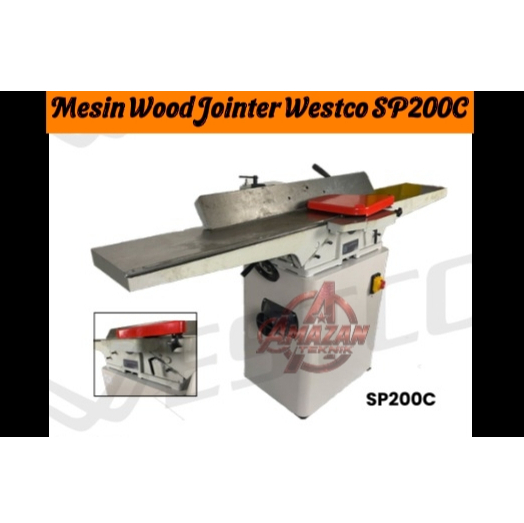 Mesin Wood Jointer Westco SP200C 8 Inch