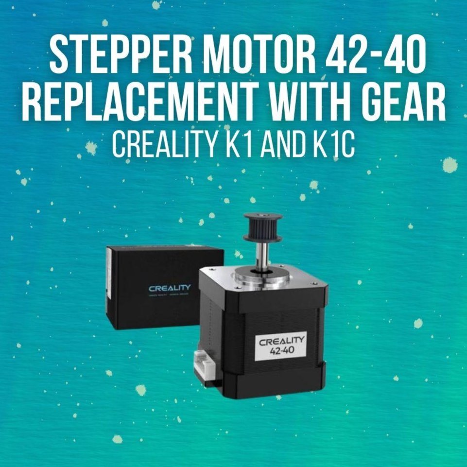 Creality K1 and K1C Stepper Motor 42-40 Replacement with Gear