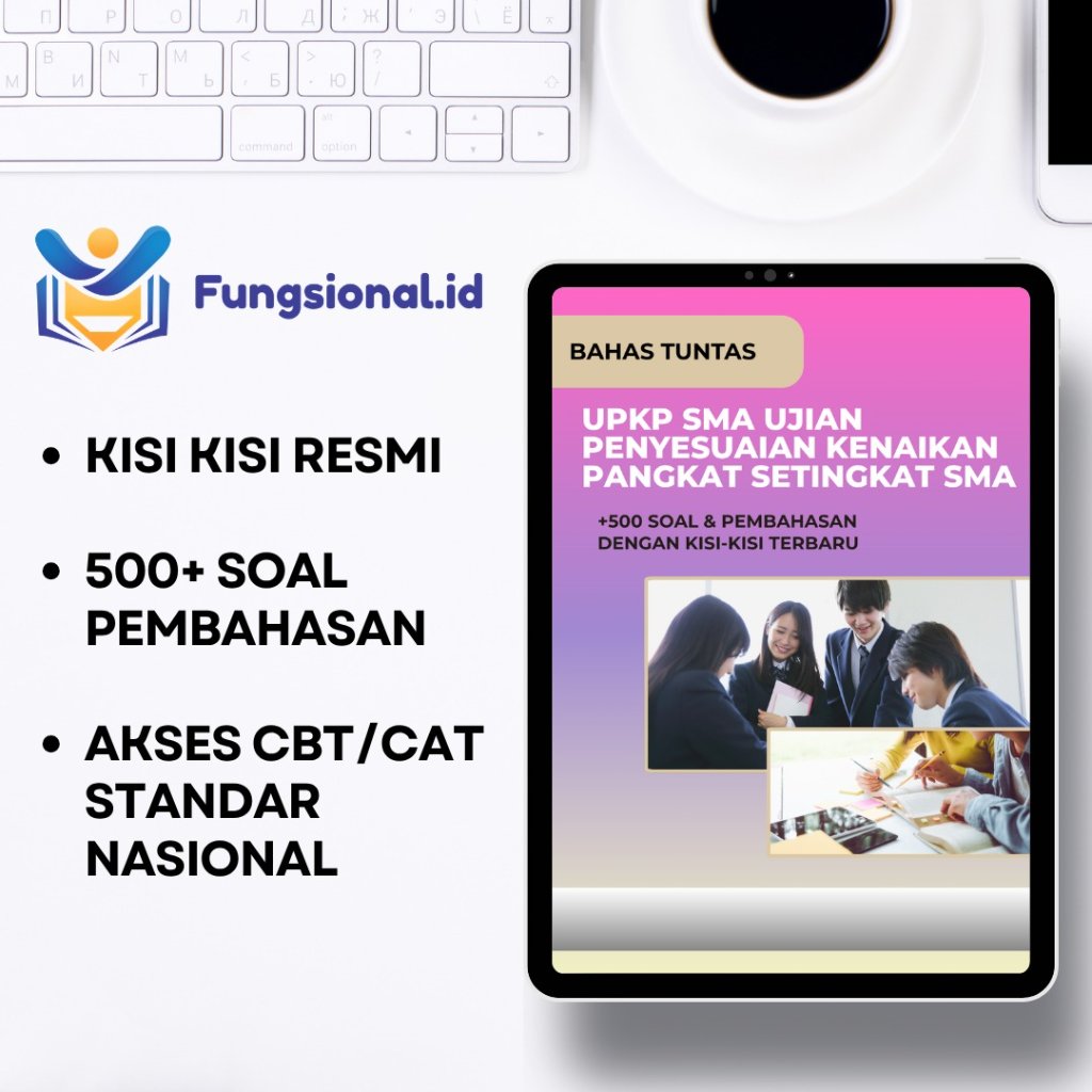 Bank Soal Test Seleksi UPKP Setingkat SMA (Ujian Penyesuaian Kenaikan Pangkat) + Akses CBT/CAT denga