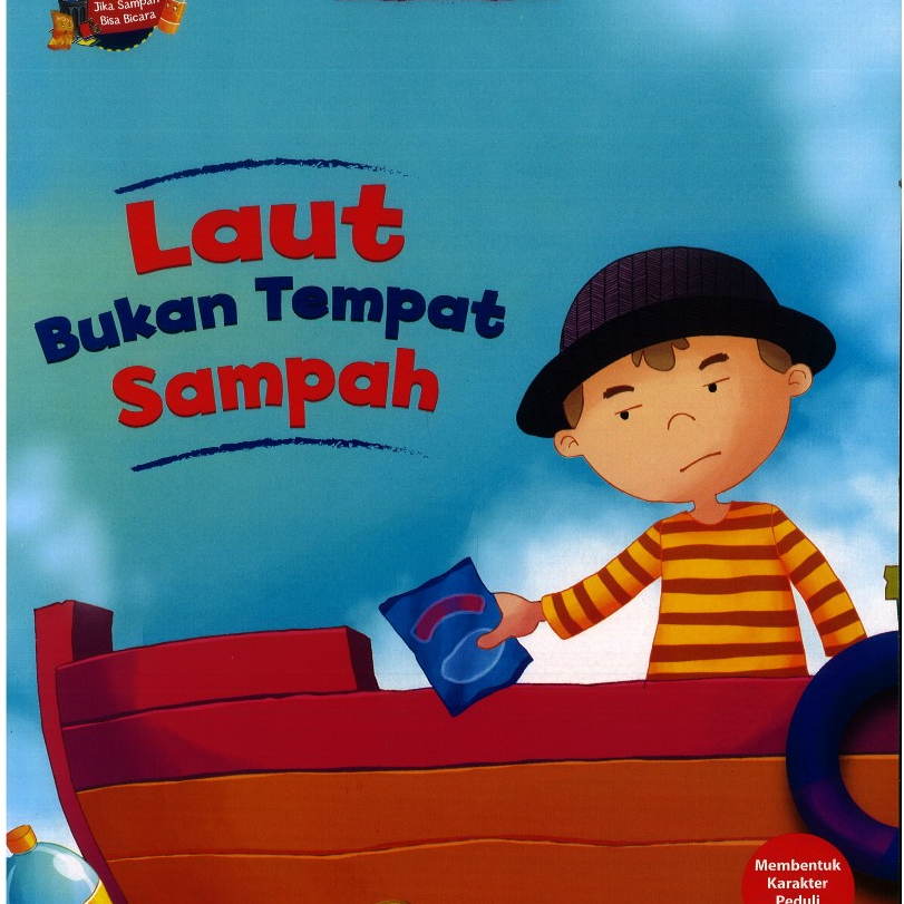 Buku Cerita - Laut Bukan Tempat Sampah - Seri Jika Sampah Bisa Bicara