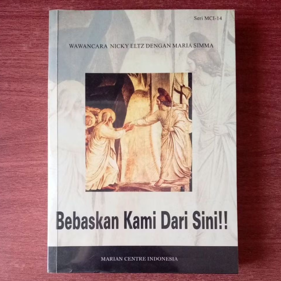BUKU BEBASKAN KAMI DARI SINI WAWANCARA NICKY ELTZ DENGAN MARIA SIMMA