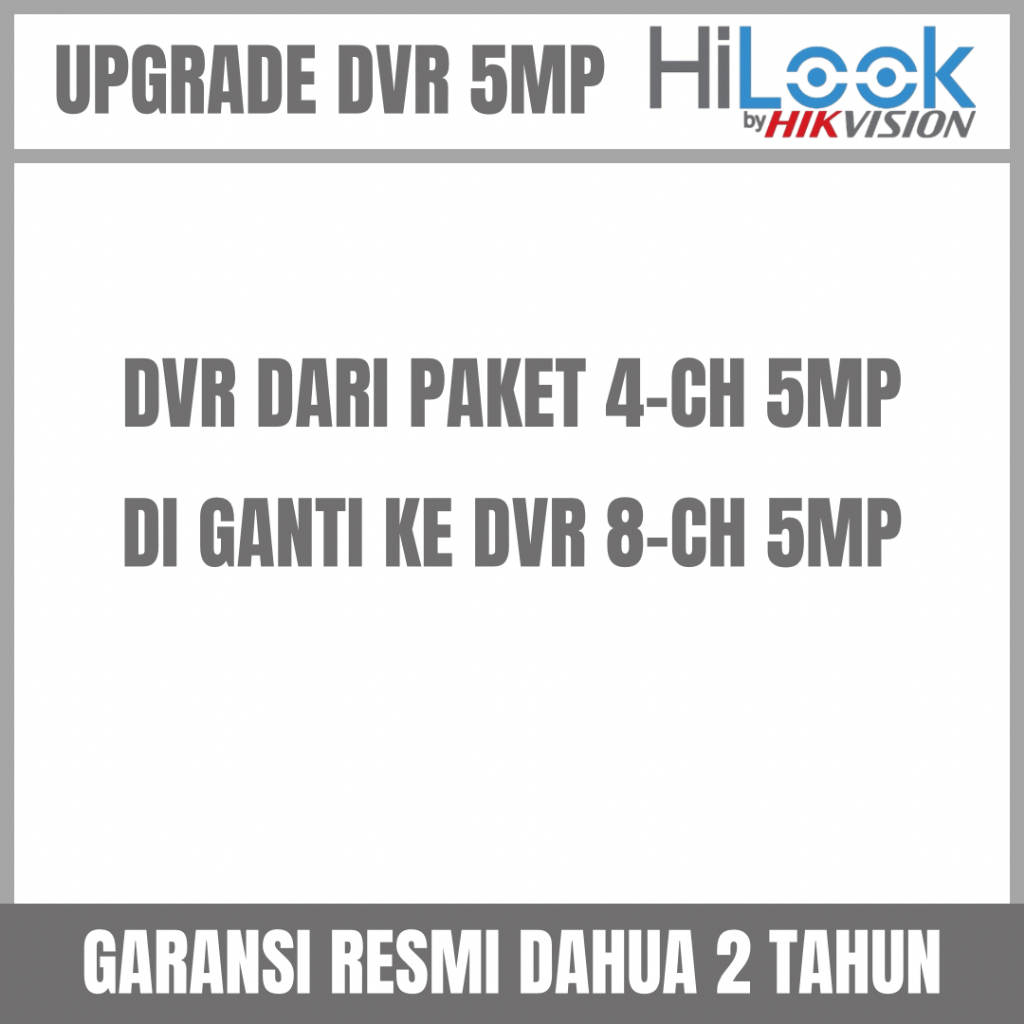UPGRADE DVR HILOOK 5MP 4 CHANNEL KE 8 CHANNEL