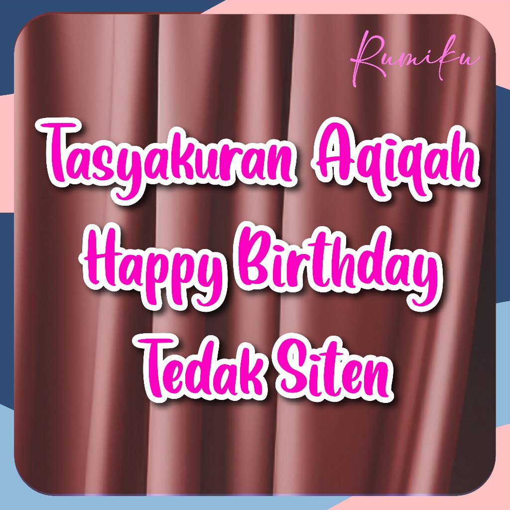 Dekorasi Backdrop Ulang Tahun Tasyakuran Aqiqah Tedak Siten