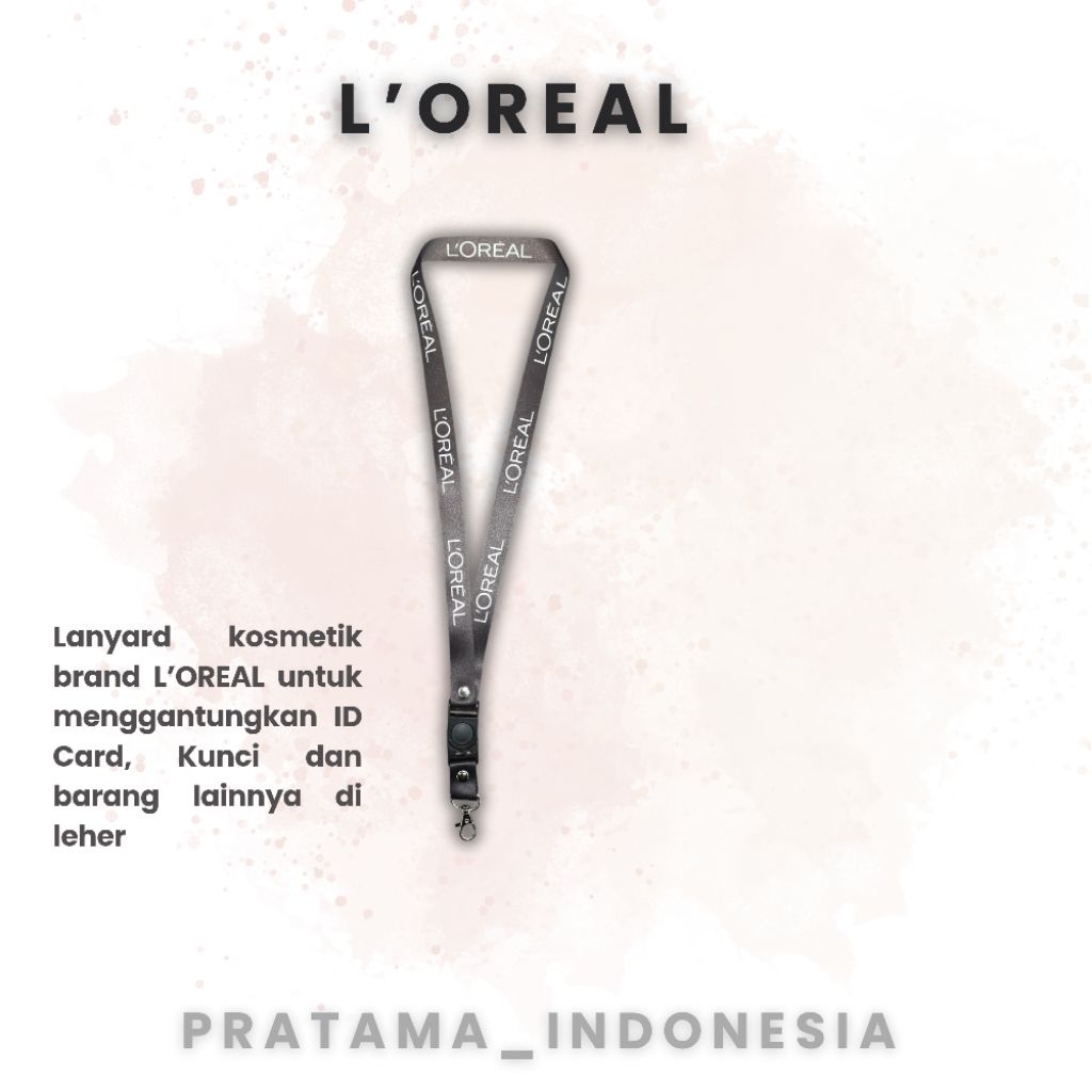 

Lanyard / Tali id card (READY STOCK) Loreal Cosmetic termurahhh!!! Produsen utamaa!!!!
