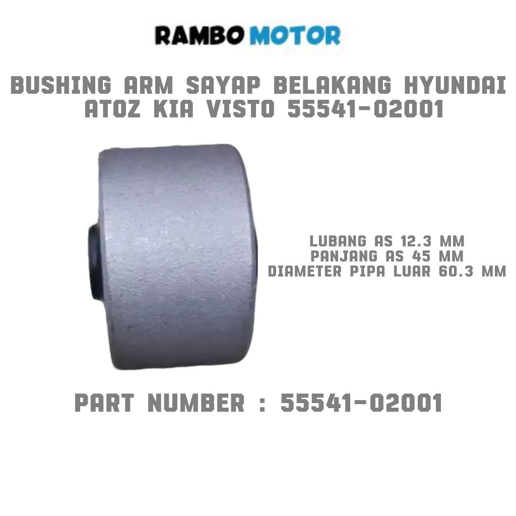 BUSHING ARM SAYAP BELAKANG HYUNDAI ATOZ KIA VISTO 55541-02001