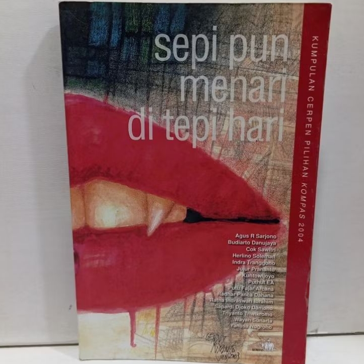 Novel Sepi Pun Menari Di Tepi Hari By Kumpulan Cerpen Pilihan Kompas 2004