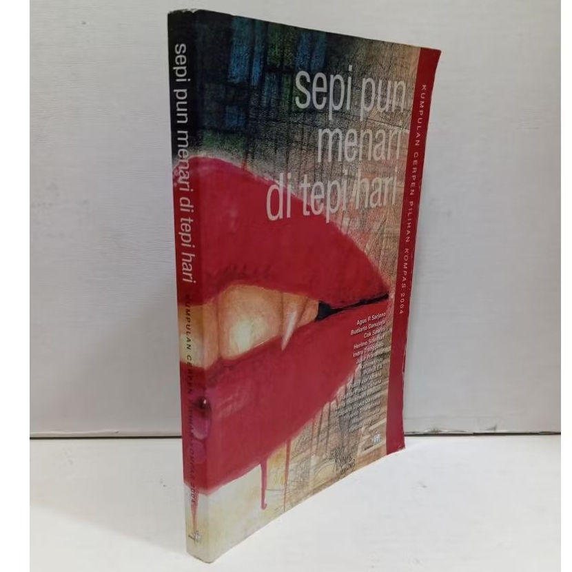 Sepi Pun Menari Di Tepi Hari By Kumpulan Cerpen Pilihan Kompas 2004