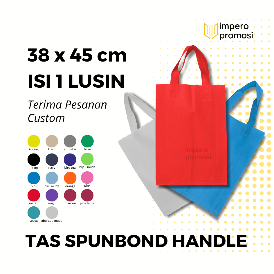 

Impero - Tas Spunbond Handle 38X45 Harga Lusinan Banyak Warna Goodiebag Polos Souvenir Bisa Custom