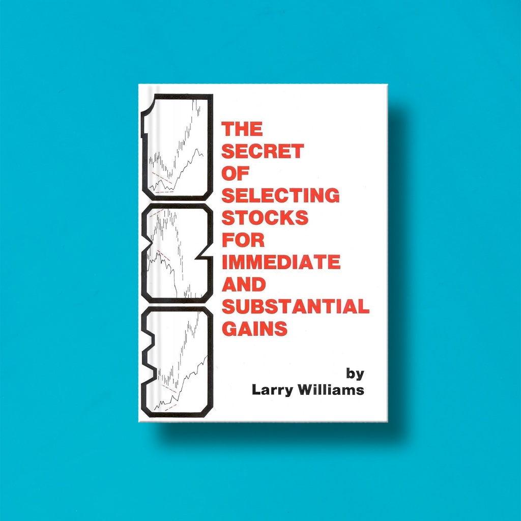 

(Eng) The Secret Of Selecting Stocks For Immediate And Substantial Gains by Larry Williams