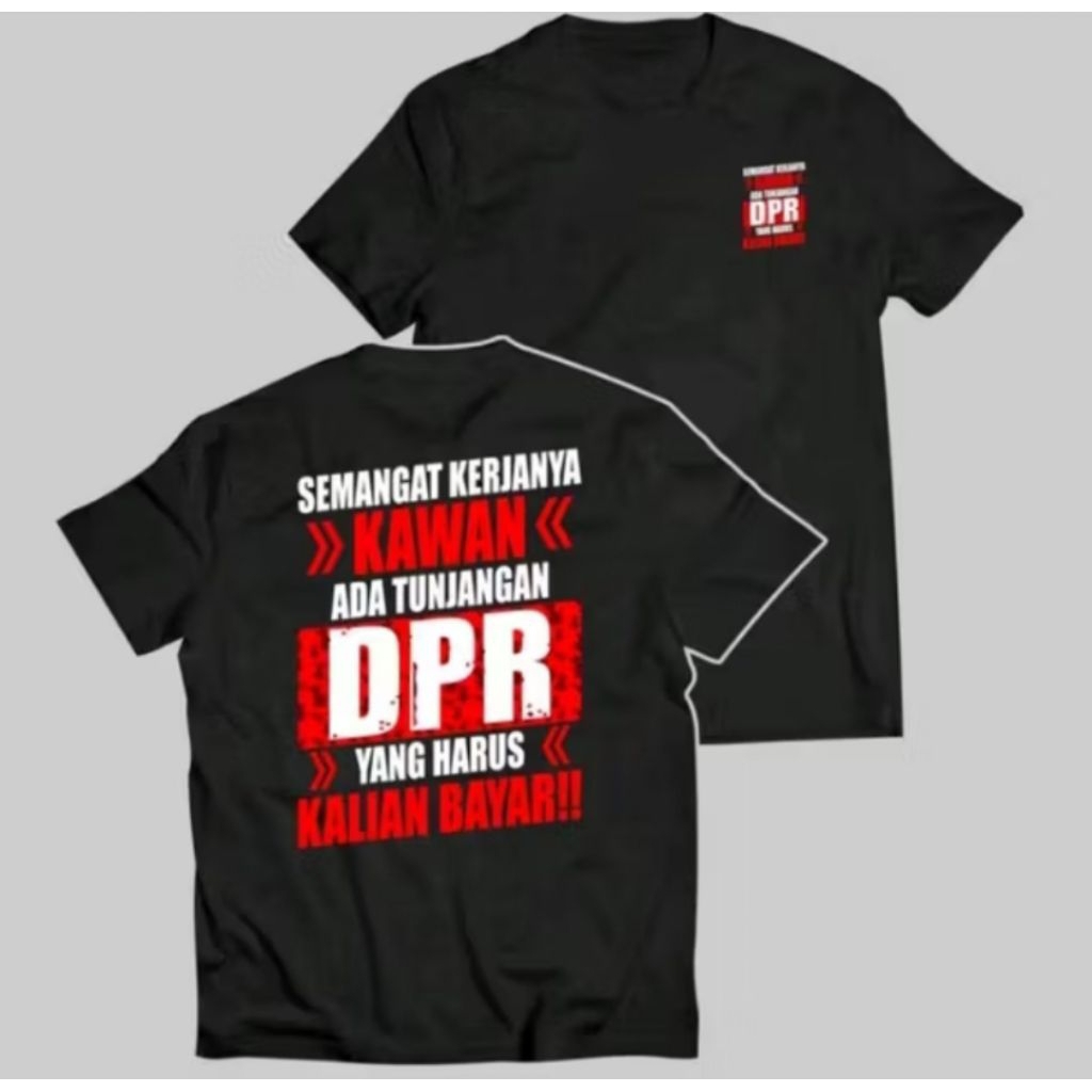 kaos Distro Semangat Kerjanya Kawan Ada Tunjangan Dpr Yang Harus Kalian Dibayar