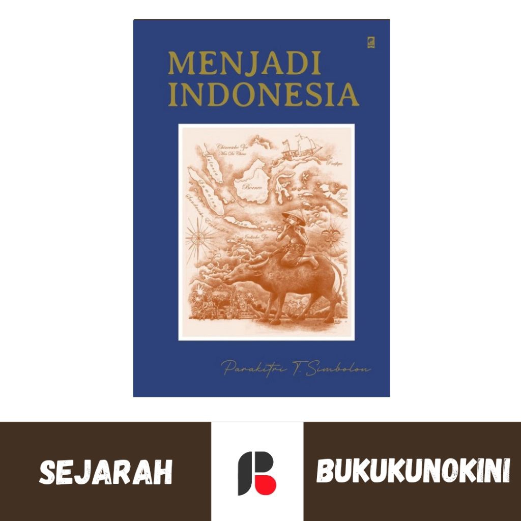 (Original, Segel) Buku Menjadi Indonesia - Parakitri T Simbolon (KPG)