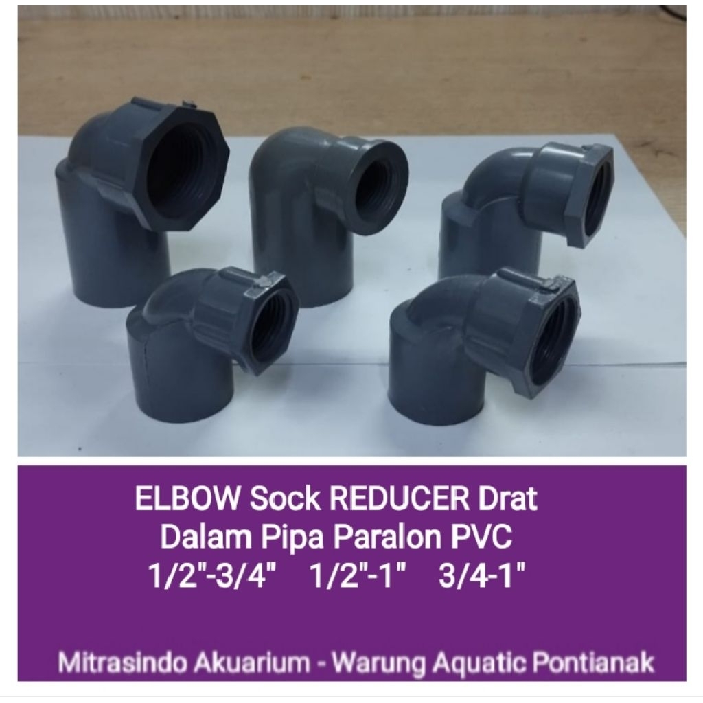 Elbow Sock Reducer Drat Dalam Pipa PVC Drat 3/4"- Sock 1" Paralon