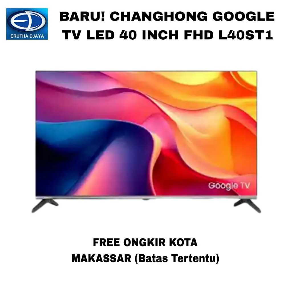 CHANGHONG GGLE TV LED 40 INCH FHD L40ST1
