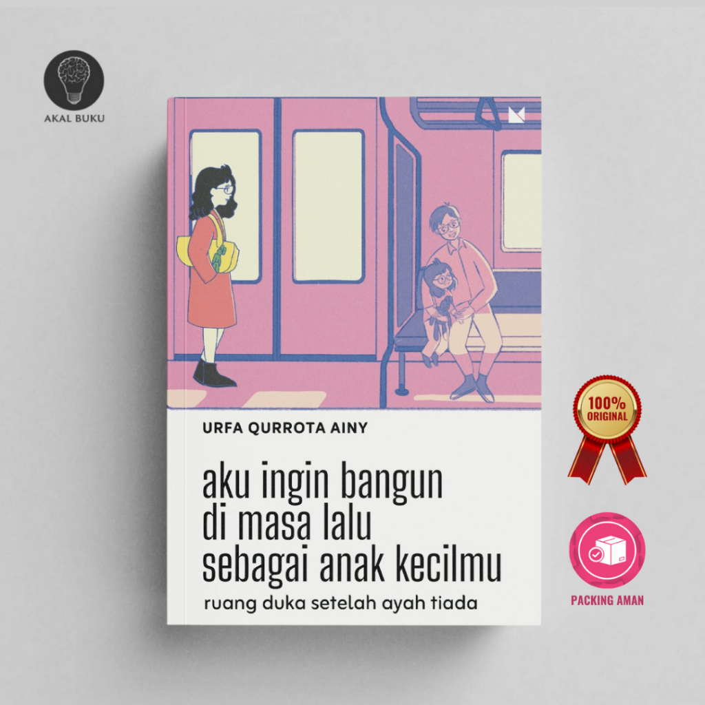 Aku Ingin Bangun di Masa Lalu Sebagai Anak Kecilmu - Urfa Qurrota Ainy