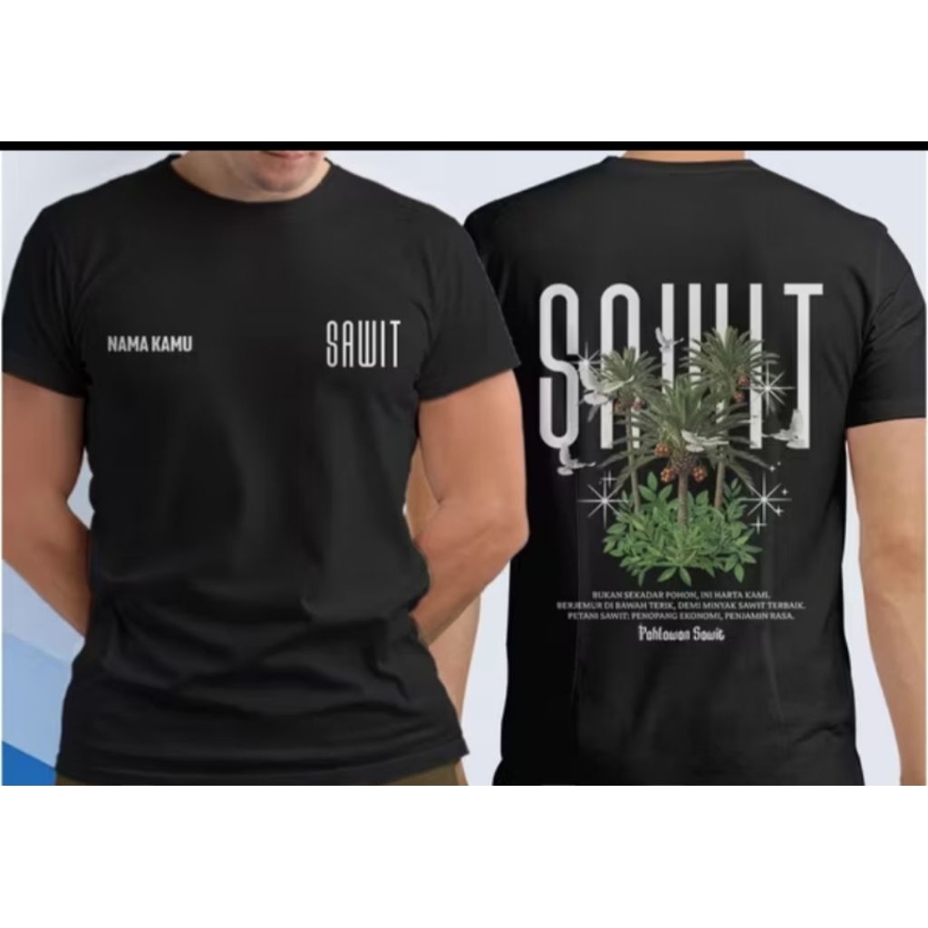 Kaos Distro Premium Pohon Sawit Ini Bukan Sekedar Pohon Tapi Harta Kami, Berjemur DiBawah Terik Demi
