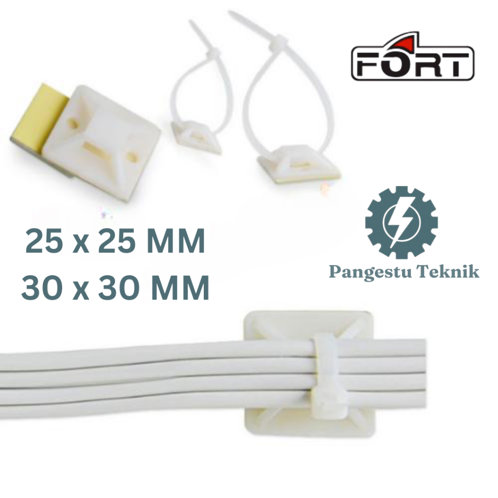 Dudukan cable Ties Pengikat Kabel Tie TIE MOUNT 25X25 30x30 MM Merk FORT / 25 x 25 MM / 30 x 30 MM