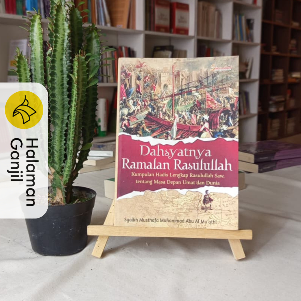 Dahsyatnya Ramalan Rasulullah - Syaikh Musthafa Muhammad Abu Mu'athi - Salamadani