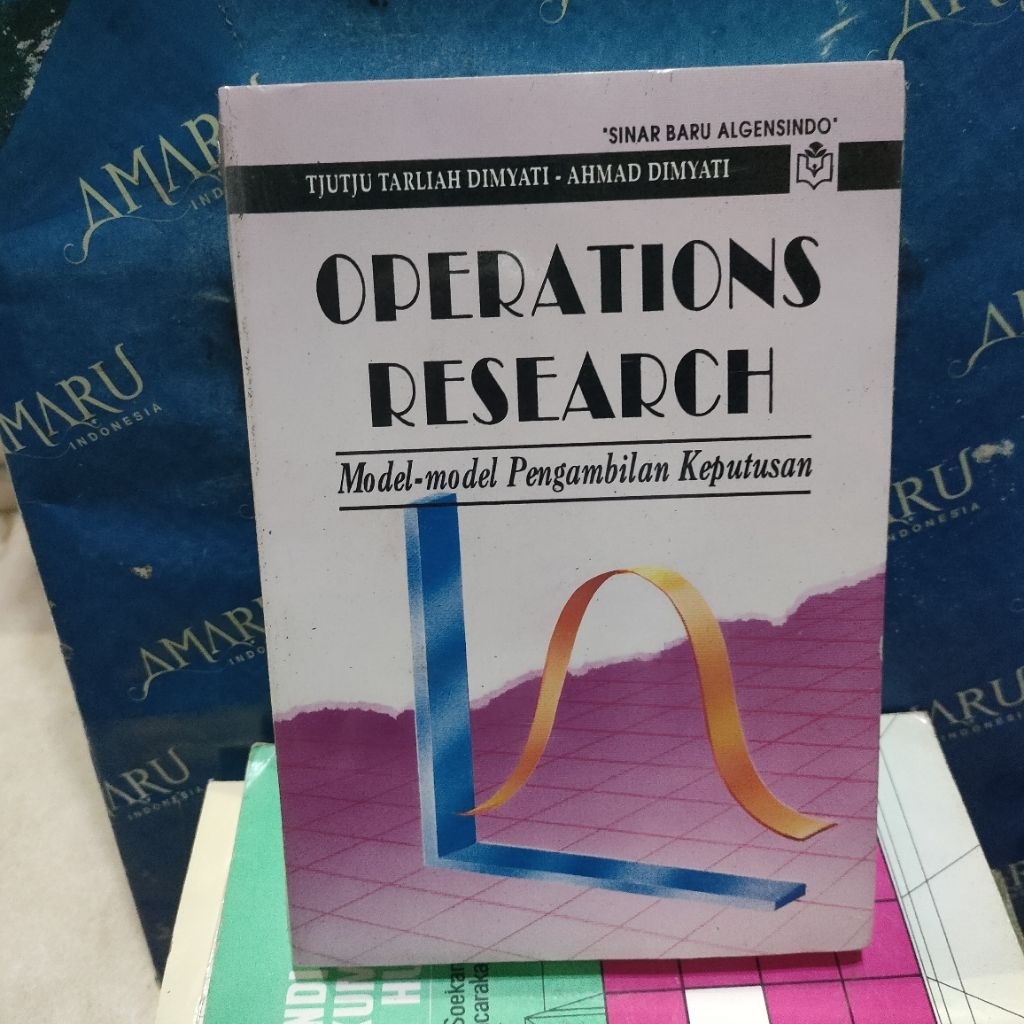 BUKU OPERATIONS  RESEARCH MODEL-MODEL PENGAMBILAN KEPUTUSAN TJUTJU TARLIAH  DIMYATI