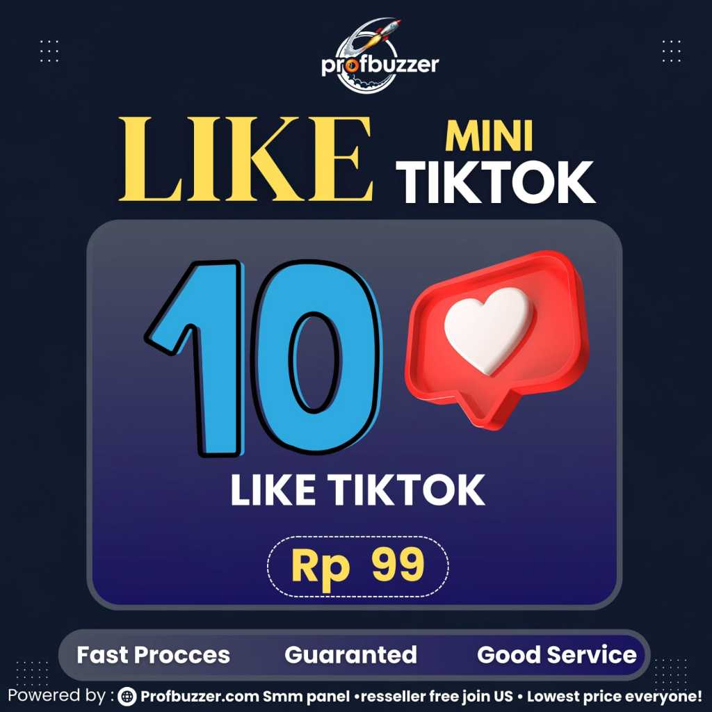 Like Tiktok.fyp Permanen Like TT Proses Cepat