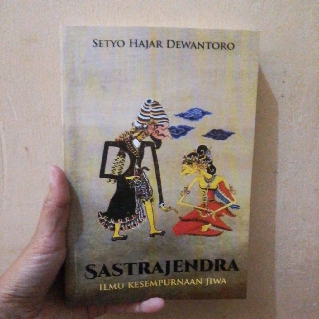 Buku Sastrajendra Ilmu Kesempurnaan Jiwa Setyo Hajar Dewantoro